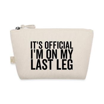 It's Official I'm On My Last Leg - Organic Pouch - nature - Front