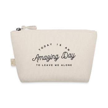 Amazing Day To Leave Me Alone - Sarcasm - Organic Pouch - nature - Front