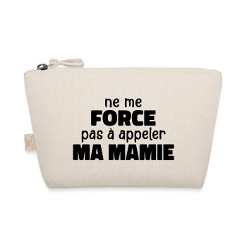 Ne Me Force Pas à Appeler Ma Mamie - Trousse biologique - nature - Devant