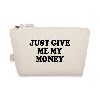 just give me my money - Trousse biologique - nature - Devant