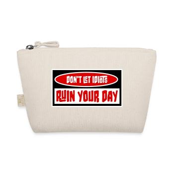 Don't Let Idiots Ruin Your Day Lustig Sarkastisch - Bio-Täschchen - Natur - Vorne