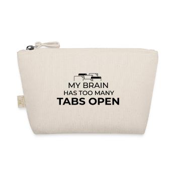 My Brain Has Too Many Tabs Open Humor Design - Organic Pouch - nature - Front