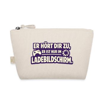 Er Hört Dir Zu Er Ist Nur Im Ladebildschirm - Bio-Täschchen - Natur - Vorne