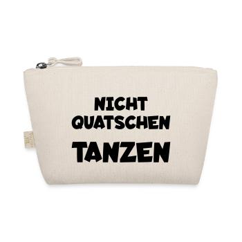Nicht quatschen - tanzen - Bio-Täschchen - Natur - Vorne