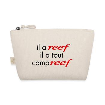 Il a Reef il a tout compreff, - Trousse biologique - nature - Devant