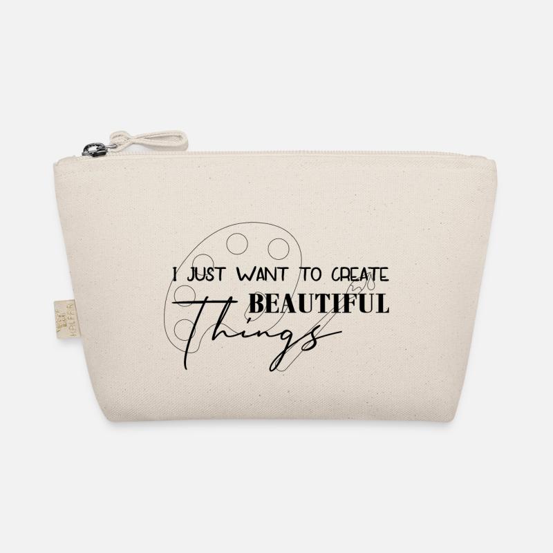 I Just Want To Create Beautiful Things Organic Pouch