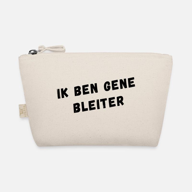 I'm not a bleiter. West Flemish Dialect Shirts Organic Pouch