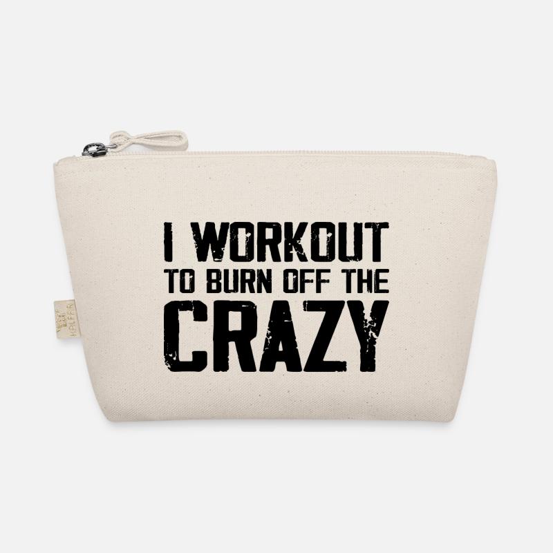I Workout To Burn Off The Crazy Funny Workout Organic Pouch