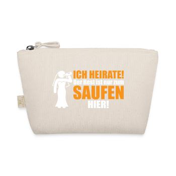 JGA Braut: Ich heirate! Rest ist zum Saufen hier - Bio-Täschchen - Natur - Vorne