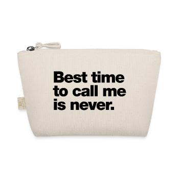 Best time to call me is never - Organic Pouch - nature - Front
