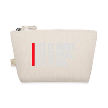 Let It Hurt Let It Heal Let It Go Inspirational - Organic Pouch - nature - Front