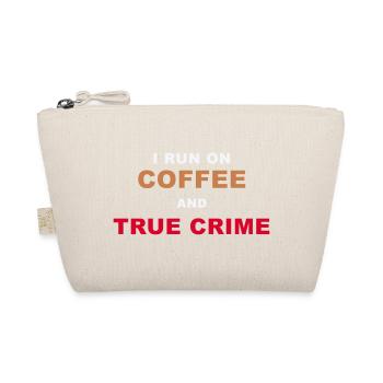 True Crime Fan - I Run On Coffee And True Crime Po - Bio-Täschchen - Natur - Vorne