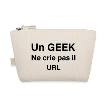 Un geek ne crie pas il url, humour geek - Trousse biologique - nature - Devant