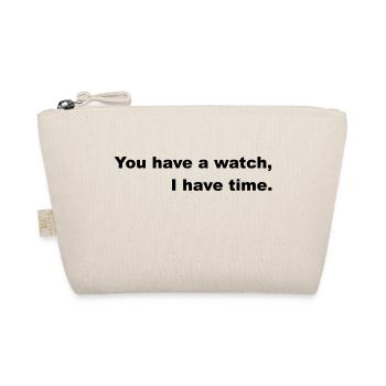 Have time or go by the clock. - Organic Pouch - nature - Front