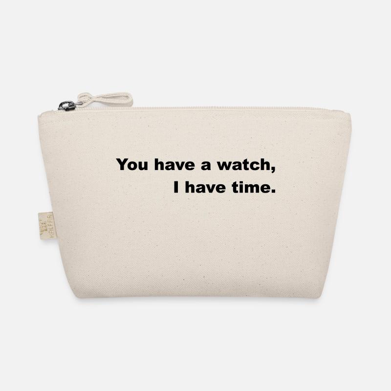 Have time or go by the clock. Organic Pouch