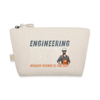 Engineering Because Scince is too easy - Organic Pouch - nature - Front