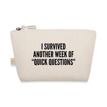 I survived another week of 'quick questions' - Organic Pouch - nature - Front
