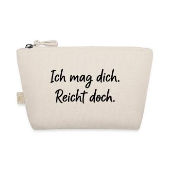 I like you. That's enough. – Honest saying - Organic Pouch - nature - Front