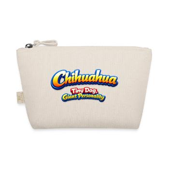 Chihuahua Tiny Dog Giant Personality - Organic Pouch - nature - Front