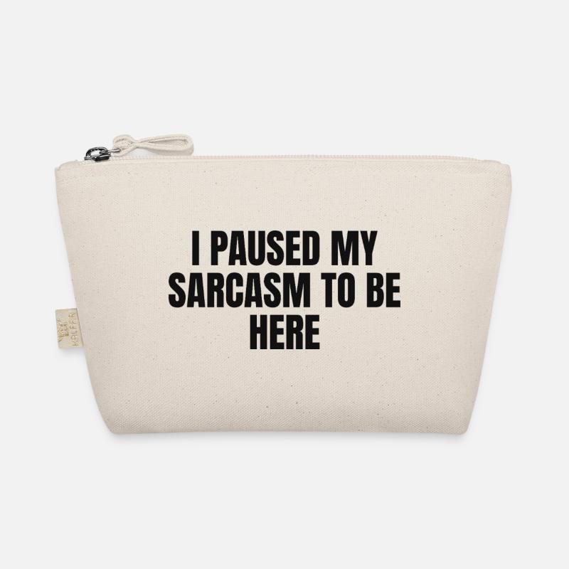I Paused My Sarcasm to be Here Bio-Täschchen
