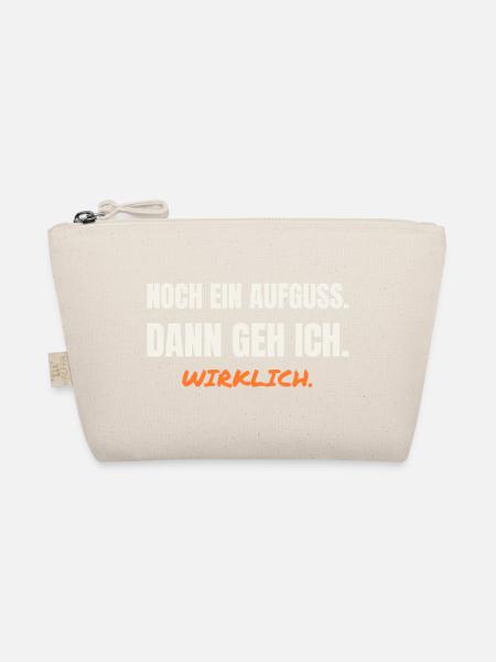 Sauna Spruch: Noch ein Aufguss, dann geh ich - Bio-Täschchen - Natur
