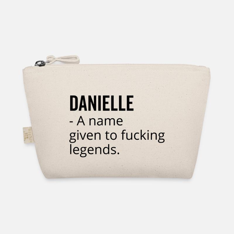 Danielle a Name Given to Fucking Legends Organic Pouch