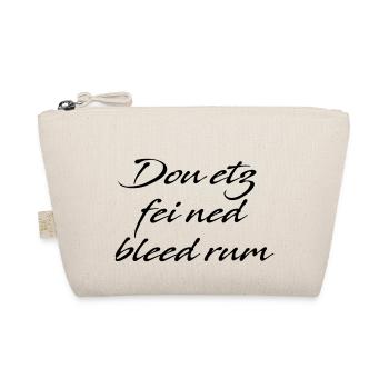 Dou etz fei net bleed rum - Bio-Täschchen - Natur - Vorne
