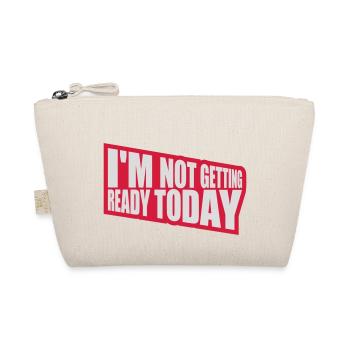 not getting ready today - Organic Pouch - nature - Front