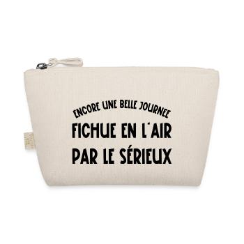 encore une belle journée fichue en l'air - Trousse biologique - nature - Devant