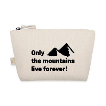 Only the mountains live forever! - Organic Pouch - nature - Front