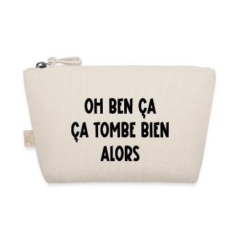 Oh ben ça ça tombe bien alors - Trousse biologique - nature - Devant