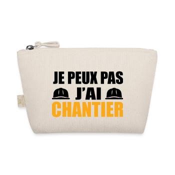 Je Peux Pas J’ai Chantier Travail Travaux Cadeau - Trousse biologique - nature - Devant