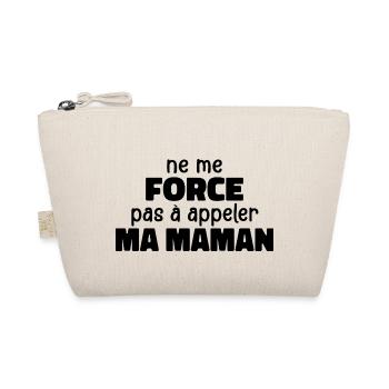 Don't Force Me To Call My Mom - Organic Pouch - nature - Front