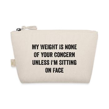 My Weight Is None Of Your Concern Funny Saying - Trousse biologique - nature - Devant