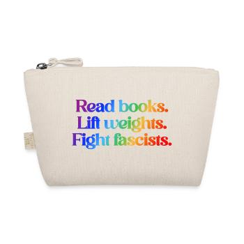 Read books. Lift weights. Fight fascists. - Organic Pouch - nature - Front
