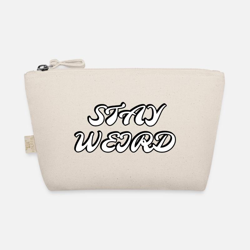 Stay Weird   Organic Pouch