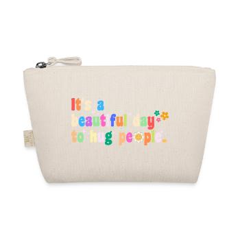 It's a beautiful day to hug people inspiration - Organic Pouch - nature - Front