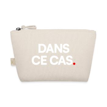 Dans ce cas - Trousse biologique - nature - Devant