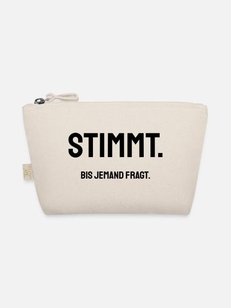 Stimmt. Bis jemand fragt. | Trockener Bürohumor - Bio-Täschchen - Natur