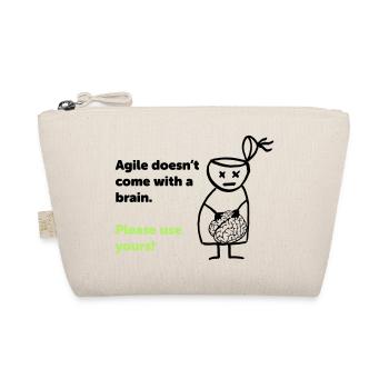 Agile doesn't come with a brain - please use yours - Bio-Täschchen - Natur - Vorne