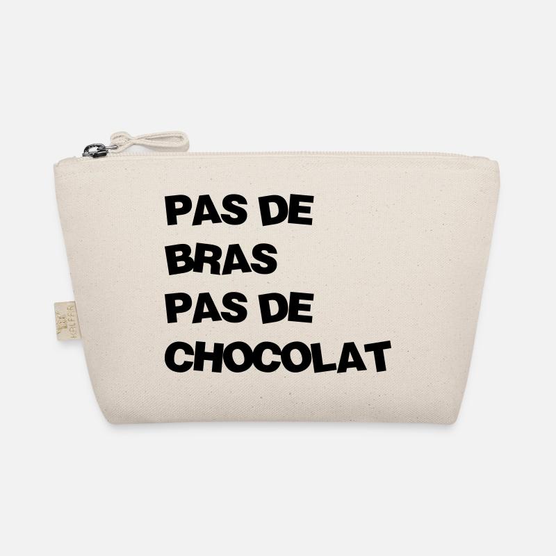 Pas de bras Pas de chocolat / Humour / Drôle / Fun Trousse biologique