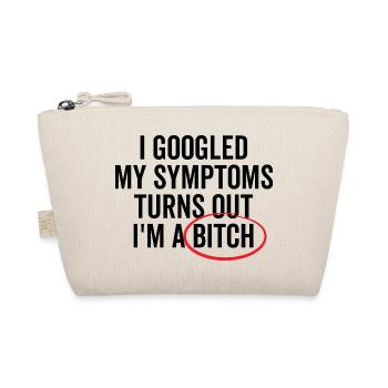 I Googled My Symptoms Turns Out I'm a Bich - Organic Pouch - nature - Front