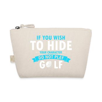 If You Wish To Hide Your Character Don't Play Golf - Bio-Täschchen - Natur - Vorne