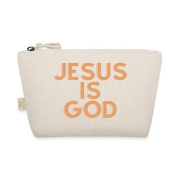 Jesus Is God - Christian Quote - Organic Pouch - nature - Front