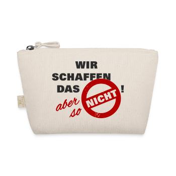 Wir schaffen das aber so nicht - schwarz - Spruch - Bio-Täschchen - Natur - Vorne