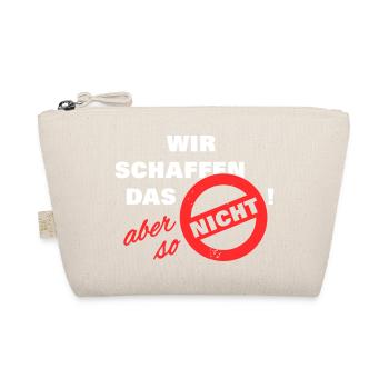 Wir schaffen das aber so nicht weiß - Bio-Täschchen - Natur - Vorne