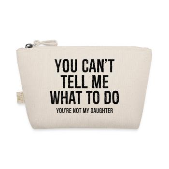 you can't tell me what to do - Bio-Täschchen - Natur - Vorne