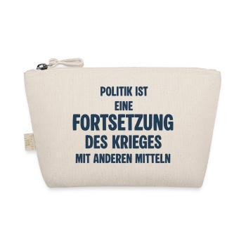 Politik als Fortsetzung des Krieges - Bio-Täschchen - Natur - Vorne