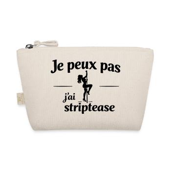I Can't I Striptease – Sexy Adult Humor - Organic Pouch - nature - Front