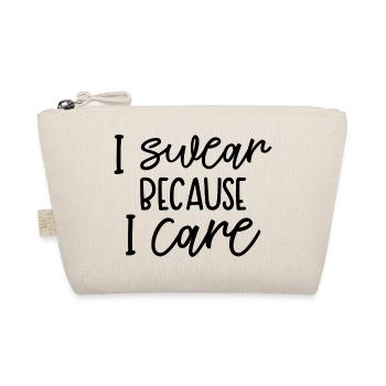I Swear Because I Care Funny Quote - Organic Pouch - nature - Front